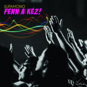 Fenn A Kéz! album cover