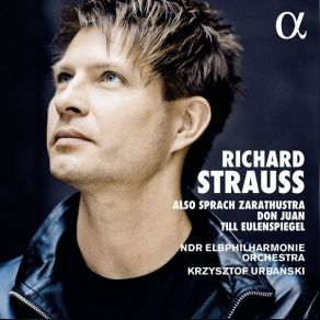 R. Strauss - Also Sprach Zarathustra, Don Juan, Till Eulenspiegel - Krzysztof Urbanski album cover