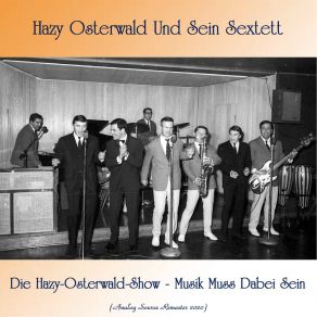 Die Hazy-Osterwald-Show - Musik Muss Dabei Sein (Analog Source Remaster 2020) album cover