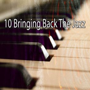 10 Bringing Back The Jazz album cover