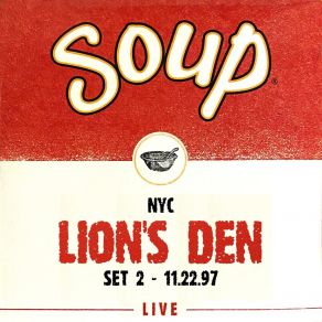 Soup Live: Lion's Den, Set 2, NYC, 11.22.97 (Live) album cover
