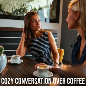 Cozy Conversation Over Coffee album cover