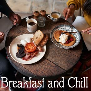 Breakfast And Chill - Relaxing Jazz Compilation For Early Mornings album cover