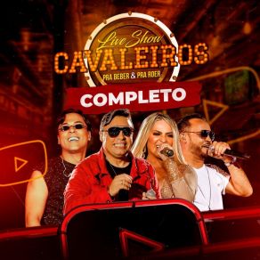 Live Show Cavaleiros: Pra Beber & Pra Roer Completo (Live) album cover