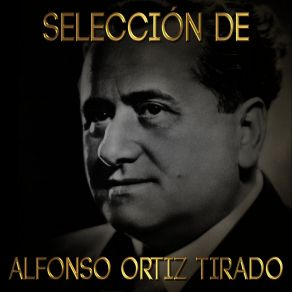 Selección De Alfonso Ortiz Tirado album cover