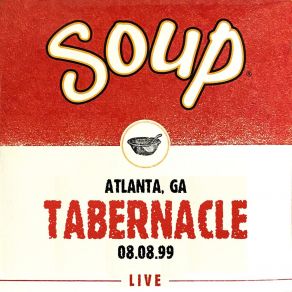 Soup Live: Tabernacle, Atlanta, GA, 08.08.99 album cover