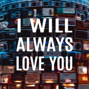 I Will Always Love You (Single) album cover