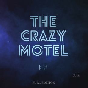 The Crazy Motel EP (Full Edition) album cover