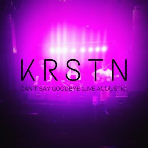 Can't Say Goodbye (Live Acoustic) (Single) album cover