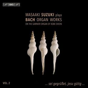 Bach - Organ Works, Vol. 2 - Masaaki Suzuki album cover