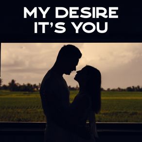 My Desire It's You - Romantic Jazz Collection For Lovers 2020 album cover