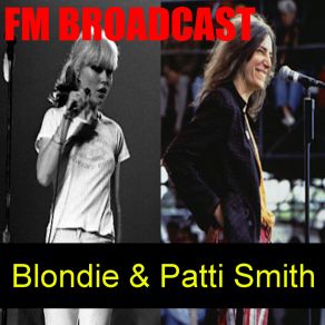 FM Broadcasts Blondie & Patti Smith (Live) album cover
