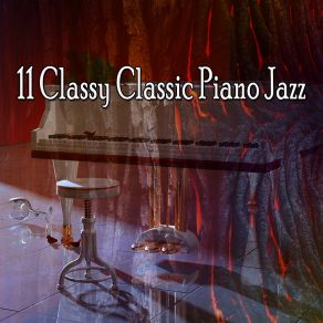 11 Classy Classic Piano Jazz album cover