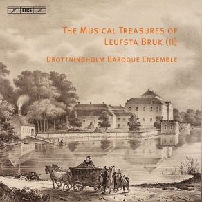 The Musical Treasures Of Leufsta Bruk II - Drottningholm Baroque Ensemble album cover