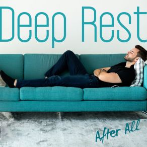 Deep Rest After All – Relaxing Jazz Music Collection album cover