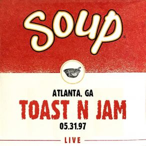 Soup Live: Toast N Jam, Atlanta, GA 05.31.97 (Live) album cover