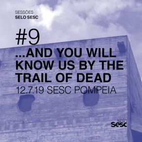 Sessões Selo Sesc # 9:... And You Will Know Us By The Trail Of Dead (Ao Vivo) (Ao Vivo) album cover