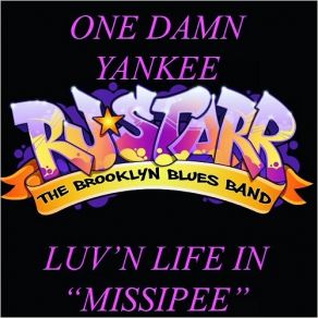 One Damn Yankee: Luv’n Life In 'Missipee' album cover