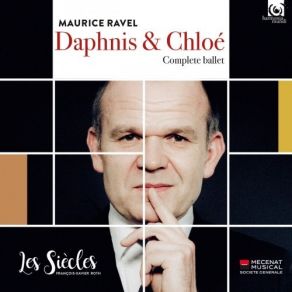 Ravel - Daphnis Et Chloe - Les Siecles, Francois-Xavier Roth (Live) album cover