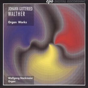 Walther - Organ Works - Wolfgang Stockmeier album cover