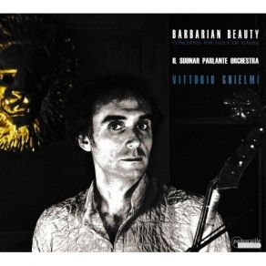 Barbarian Beauty: Baroque Virtuoso Concertos For Viola Da Gamba album cover