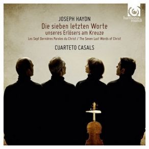 Haydn - The Seven Last Words Of Christ - Cuarteto Casals album cover