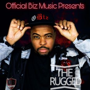 Official Biz Music Presents: The Rugged album cover