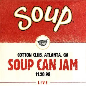 Soup Live: Soup Can Jam, Cotton Club, Atlanta, GA, 11.20.98 (Live) album cover