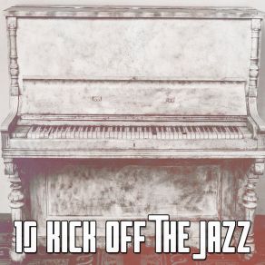 10 Kick Off The Jazz album cover