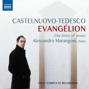Castelnuovo-Tedesco - Evangelion - Alessandro Marangoni album cover