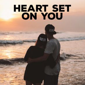 Heart Set On You – Instrumental Love Serenades For Happily In Love album cover