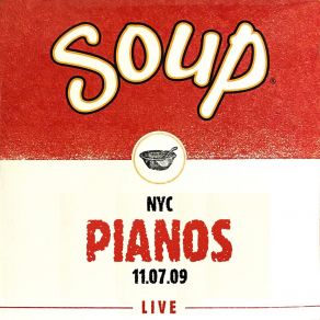 Soup Live: Pianos, NYC, 11.07.09 (Live) album cover