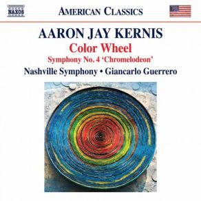 Aaron Jay Kernis: Color Wheel - Symphony No. 4 " Chromelodeon " (Live) album cover
