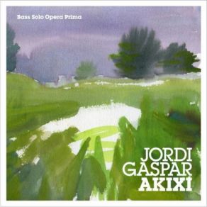 Akixí (Bass Solo Opera Prima) album cover