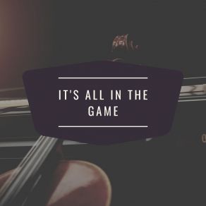 It's All In The Game album cover