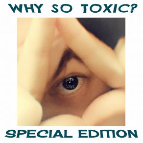 Why So Toxic (Special Edition) album cover