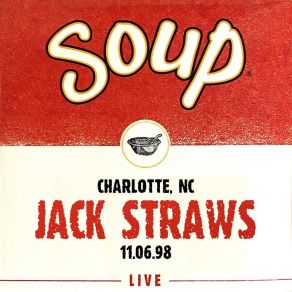 Soup Live: Jack Straws, Charlotte, NC, 11.06.98 (Live) album cover