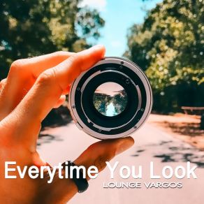 Everytime You Look album cover