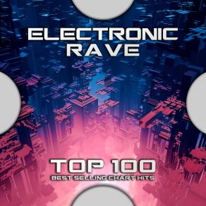 Electronic Rave Top 100 Best Selling Chart Hits album cover