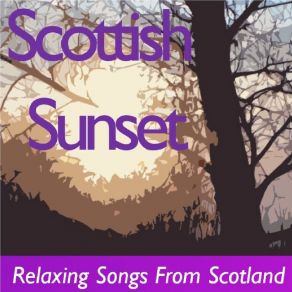 Scottish Sunset: Relaxing Songs From Scotland (Chilled Mix) album cover