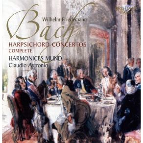 Bach W. F. - Complete Harpsichord Concertos - Harmonices Mundi, Claudio Astronio album cover
