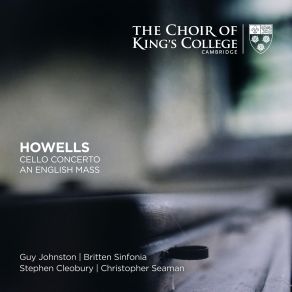 Cello Concerto; An English Mass - Guy Johnston, The Choir Of King’s College, Cambridge, Britten Sinfonia, Stephen Cleobury, Christopher Seaman (CD2) album cover