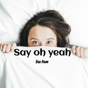 Say Oh Yeah album cover