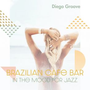 Brazilian Cafe Bar: In The Mood For Jazz album cover
