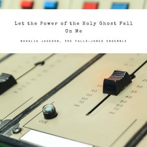 Let The Power Of The Holy Ghost Fall On Me album cover