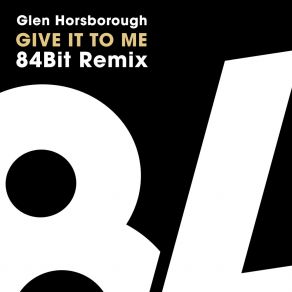 Give It To Me 84Bit Remix album cover