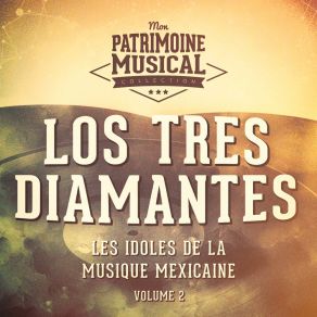 Les Idoles De La Musique Mexicaine: Los Tres Diamantes, Vol. 2 album cover