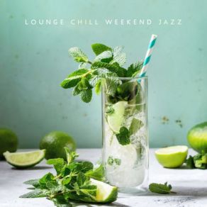 Lounge Chill Weekend Jazz: Sunny Mood & Mellow album cover