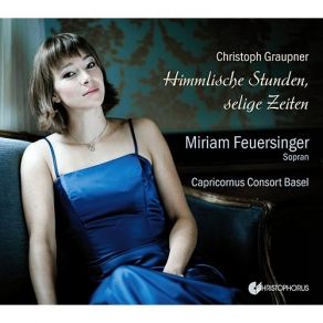 Graupner - Himmlische Stunden, Selige Zeiten Cantatas - Miriam Feuersinger album cover