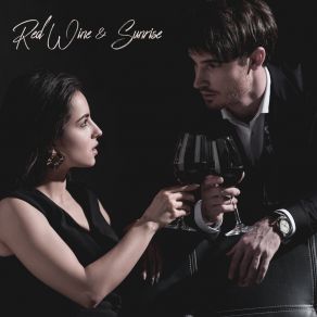Red Wine & Sunrise – Lovely Jazz Melodies For Romantic Meeting album cover